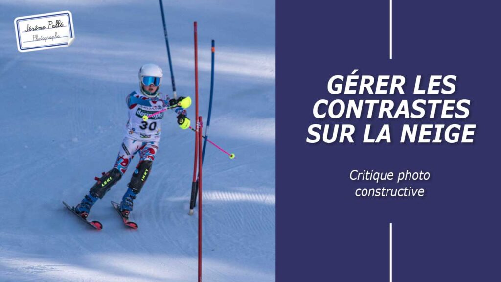 Gérer les contrastes photo sur la neige à la prise de vue.